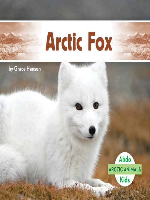 Title details for Arctic Fox by Grace Hansen - Wait list